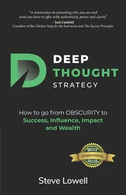 Strategie des tiefen Denkens: Wie man von OBSCURITY zu Erfolg, Einfluss, Wirkung und Reichtum kommt - Deep Thought Strategy: How to go from OBSCURITY to Success, Influence, Impact and Wealth