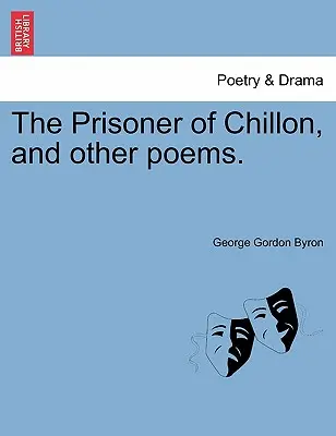 Der Gefangene von Chillon und andere Gedichte. - The Prisoner of Chillon, and Other Poems.