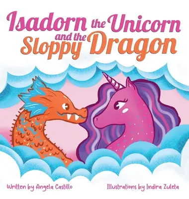 Isadorn das Einhorn und der schlampige Drache - Isadorn the Unicorn and the Sloppy Dragon