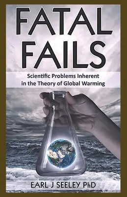 Fatale Fehler: Wissenschaftliche Probleme in der Theorie der globalen Erwärmung - Fatal Fails: Scientific Problems Inherent in the Theory of Global Warming