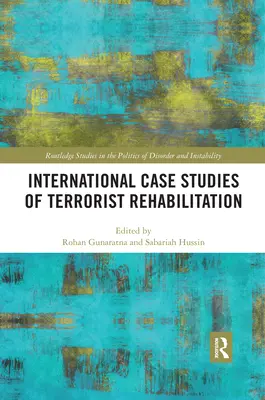 Internationale Fallstudien zur Rehabilitation von Terroristen - International Case Studies of Terrorist Rehabilitation