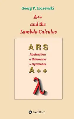 A++ und der Lambda-Kalkül: Grundlagen der funktionalen Programmierung - A++ and the Lambda Calculus: Principles of Functional Programming