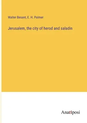 Jerusalem, die Stadt von Herodes und Saladin - Jerusalem, the city of herod and saladin