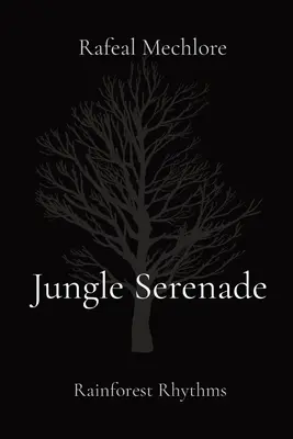 Dschungel-Serenade: Rhythmen des Regenwaldes - Jungle Serenade: Rainforest Rhythms