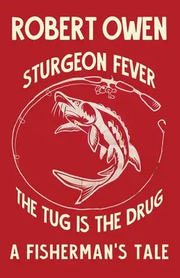 Störungsfieber: Die Spannung ist die Droge - Sturgeon Fever: The Tug is The Drug