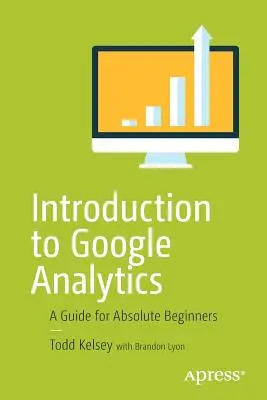 Einführung in Google Analytics: Ein Leitfaden für absolute Anfänger - Introduction to Google Analytics: A Guide for Absolute Beginners