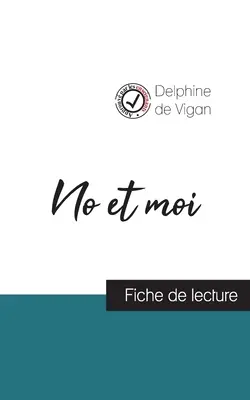 No et moi de Delphine de Vigan (Lesetext und vollständige Analyse des Werks) - No et moi de Delphine de Vigan (fiche de lecture et analyse complte de l'oeuvre)