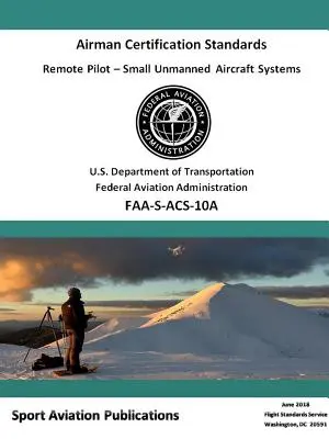 Standards für die Zertifizierung von Fernpiloten (sUAS) - Remote Pilot (sUAS) Airman Certification Standards