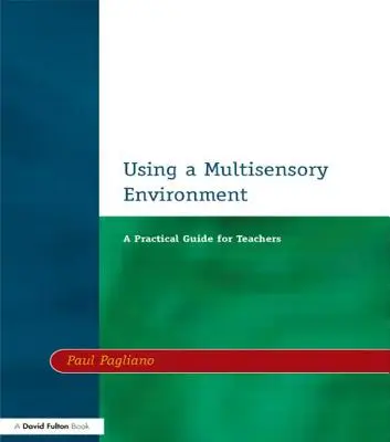 Einsatz einer multisensorischen Umgebung: Ein praktischer Leitfaden für Lehrkräfte - Using a Multisensory Environment: A Practical Guide for Teachers