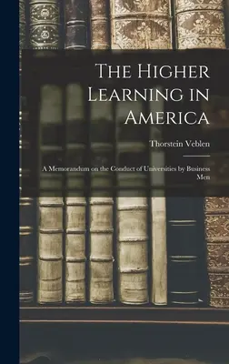 Das höhere Lernen in Amerika: Ein Memorandum über die Führung der Universitäten durch Geschäftsleute - The Higher Learning in America: A Memorandum on the Conduct of Universities by Business Men