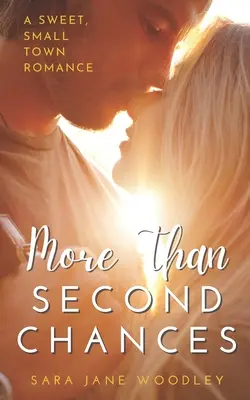 Mehr als eine zweite Chance: Eine süße Kleinstadt-Romanze - More Than Second Chances: A Sweet, Small-Town Romance