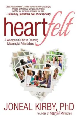 Herzensangelegenheit: Ein Leitfaden für Frauen, um bedeutungsvolle Freundschaften zu schließen - Heartfelt: A Woman's Guide to Creating Meaningful Friendships