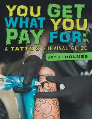 Du bekommst, wofür du zahlst: Ein Leitfaden zum Überleben von Tattoos - You Get What You Pay For: A Tattoo Survival Guide