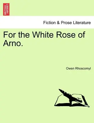Für die Weiße Rose von Arno. - For the White Rose of Arno.
