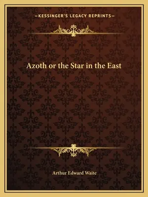 Azoth oder der Stern im Osten - Azoth or the Star in the East