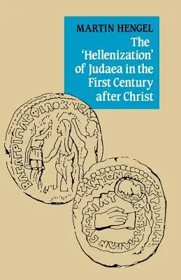 Die „Hellenisierung“ Judäas im ersten nachchristlichen Jahrhundert - The 'Hellenization' of Judaea in the First Century After Christ