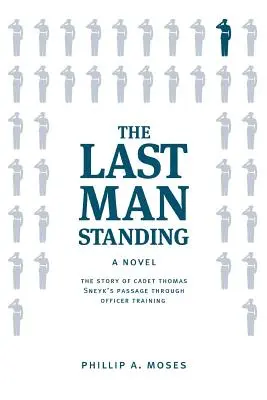 Der letzte verbliebene Mann: Die Geschichte des Kadetten Thomas Sneyk, der die Offiziersausbildung durchläuft - The Last Man Standing: The story of Cadet Thomas Sneyk's passage through officer training