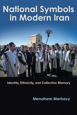 Nationale Symbole im modernen Iran: Identität, Ethnizität und kollektives Gedächtnis - National Symbols in Modern Iran: Identity, Ethnicity, and Collective Memory