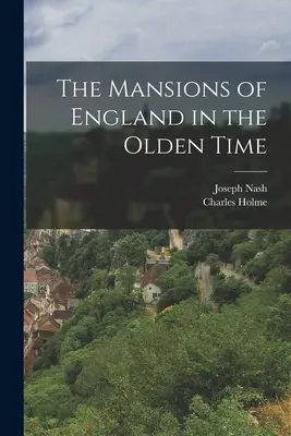 Die Herrenhäuser Englands in der alten Zeit - The Mansions of England in the Olden Time