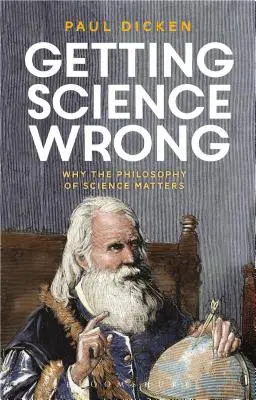 Falsche Wissenschaft: Warum die Philosophie der Wissenschaft wichtig ist - Getting Science Wrong: Why the Philosophy of Science Matters