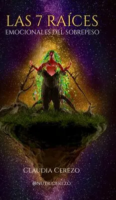 Las 7 Races Emocionales del Sobrepeso: Nutricin Emocin y Consciencia
