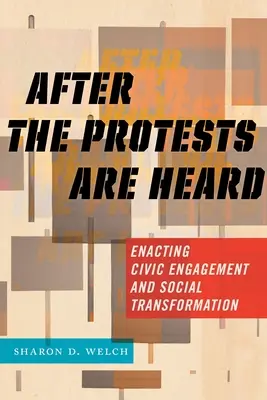 Nachdem die Proteste erhört wurden: Bürgerschaftliches Engagement und sozialer Wandel verwirklichen - After the Protests Are Heard: Enacting Civic Engagement and Social Transformation