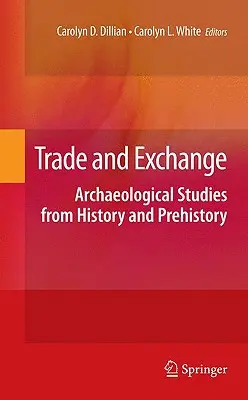 Handel und Austausch: Archäologische Studien aus Geschichte und Vorgeschichte - Trade and Exchange: Archaeological Studies from History and Prehistory