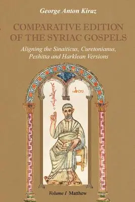 Vergleichende Edition der syrischen Evangelien: Angleichung der altsyrischen (Sinaiticus, Curetonianus), Peshitta- und Harklean-Versionen - Comparative Edition of the Syriac Gospels: Aligning the Old Syriac (Sinaiticus, Curetonianus), Peshitta and Harklean Versions