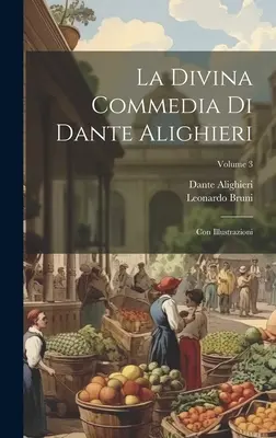 Die Göttliche Komödie von Dante Alighieri: Mit Illustrationen; Band 3 - La Divina Commedia Di Dante Alighieri: Con Illustrazioni; Volume 3