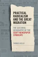 Praktischer Radikalismus und die große Migration: Die kulturelle Geographie des Scott Newspaper Syndicate - Practical Radicalism and the Great Migration: The Cultural Geography of the Scott Newspaper Syndicate