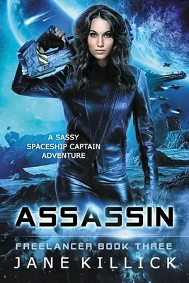 Meuchelmörder: Ein freches Raumschiffkapitän-Abenteuer - Assassin: A Sassy Spaceship Captain Adventure