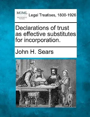 Treuhanderklärungen als wirksamer Ersatz für die Gründung von Unternehmen. - Declarations of Trust as Effective Substitutes for Incorporation.
