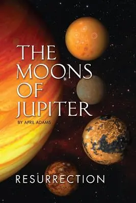 Die Monde des Jupiter: Wiederauferstehung - The Moons of Jupiter: Ressurection