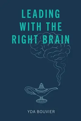 Führen mit der rechten Gehirnhälfte - Leading with the Right Brain