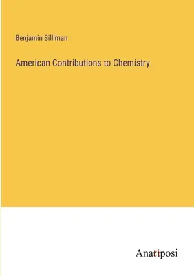 Amerikanische Beiträge zur Chemie - American Contributions to Chemistry