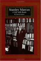 Stanley Marcus: Ein Leben mit Büchern - Stanley Marcus: A Life with Books