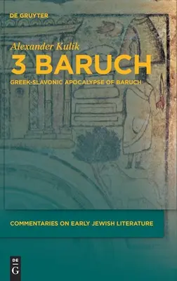 3 Baruch: Die griechisch-slawische Apokalypse des Baruch - 3 Baruch: Greek-Slavonic Apocalypse of Baruch