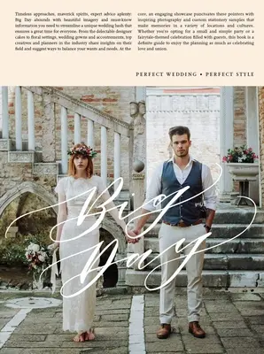 Großer Tag: Perfekte Hochzeiten mit Stil - Von Styling bis Design - Big Day: Getting Weddings Perfect in Style - From Styling to Design