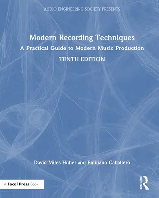 Moderne Aufnahmetechniken: Ein praktischer Leitfaden für die moderne Musikproduktion - Modern Recording Techniques: A Practical Guide to Modern Music Production