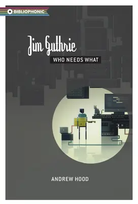 Jim Guthrie: Wer braucht was - Jim Guthrie: Who Needs What