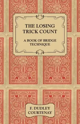 The Losing Trick Count - Ein Buch über Bridge-Technik - The Losing Trick Count - A Book of Bridge Technique