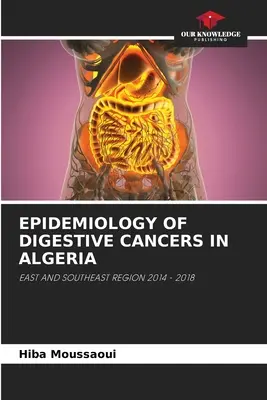 Epidemiologie von Krebserkrankungen des Verdauungstrakts in Algerien - Epidemiology of Digestive Cancers in Algeria