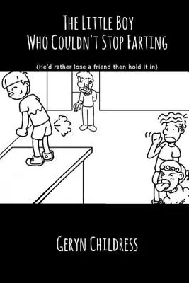 Furz-Buch: Der kleine Junge, der nicht aufhören konnte zu furzen - Fart Book: The Little Boy Who Couldn't Stop Farting