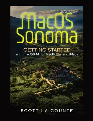 MacOS Sonoma: Erste Schritte mit Macos 14 für Macbooks und Imacs - MacOS Sonoma: Getting Started with Macos 14 for Macbooks and Imacs