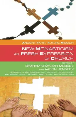 Das neue Mönchtum als neuer Ausdruck der Kirche - New Monasticism as Fresh Expression of Church