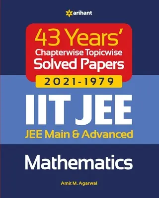 43 Jahre kapitelweise themenweise gelöste Papiere (2021-1979) IIT JEE Mathematik - 43 Years Chapterwise Topicwise Solved Papers (2021-1979) IIT JEE Mathematics