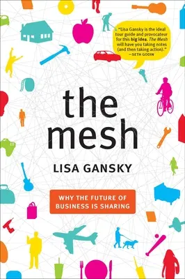 Der Mesh: Warum die Zukunft der Wirtschaft im Teilen liegt - The Mesh: Why the Future of Business Is Sharing