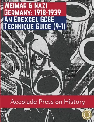 Weimar und Nazi-Deutschland, 1918-1939: Ein Edexcel GCSE Technik-Leitfaden (9-1) - Weimar and Nazi Germany, 1918-1939: An Edexcel GCSE Technique Guide (9-1)