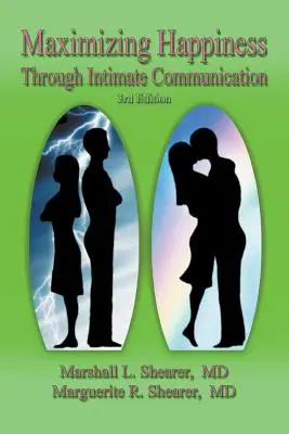 Maximierung des Glücks durch intime Kommunikation (3. Auflage) - Maximizing Happiness Through Intimate Communication 3rd Edition