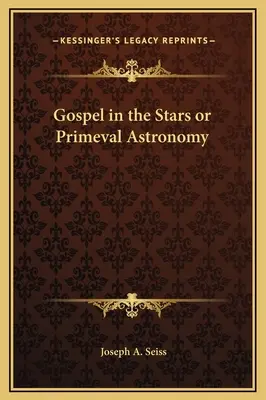 Evangelium in den Sternen oder Ur-Astronomie - Gospel in the Stars or Primeval Astronomy